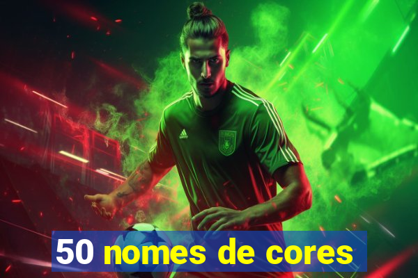 50 nomes de cores